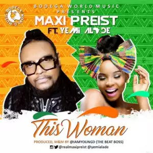Maxi Priest - This Woman Ft. Yemi Alade